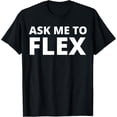 thumbnail image 1 of Fit People DesignsAsk Me To Flex T-Shirt, 1 of 4