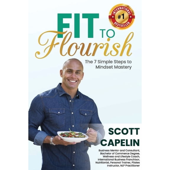 Fit To Flourish: The 7 Simple Steps to Mindset Mastery, (Paperback)