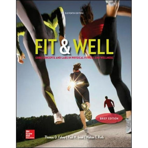 Fit & Well Brief Edition: Core Concepts and Labs in Physical Fitness and Wellness Loose Leaf Edition, 9780077770402, Paperback, 11