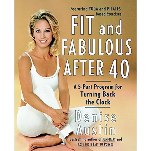 Pre-Owned Fit and Fabulous After 40: A 5-Part Program for Turning Back the Clock (Paperback) 0767904729 9780767904728