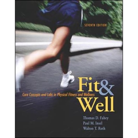 Pre-Owned Fit and Well: Core Concepts and Labs in Physical Fitness and Wellness with Online Learning Center Bind-In Card and Daily Fitness and Nutrition Journal (Paperback) 0073252085 9780073252087