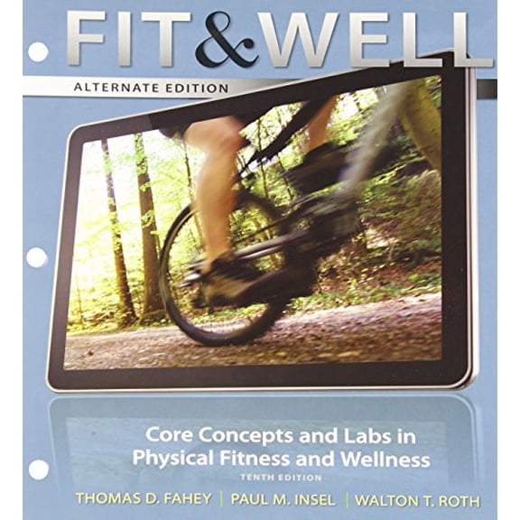 Pre-Owned Fit & Well: Alternate Edition: Core Concepts and Labs in Physical Fitness and Wellness (Loose Leaf) 0077411838 9780077411831