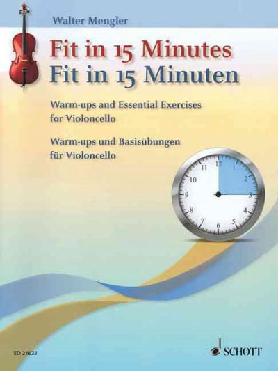 Fit in 15 Minutes / Fit in 15 Minuten : Warm-Ups and Essential Exercises for Violoncello / Warm-Ups und Basisubengen fur Violoncello