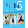 thumbnail image 1 of Pre-Owned Fit in 5: 5, 10 & 30 Minute Workouts for a Leaner, Stronger Body (Paperback) 0736082719 9780736082716, 1 of 1