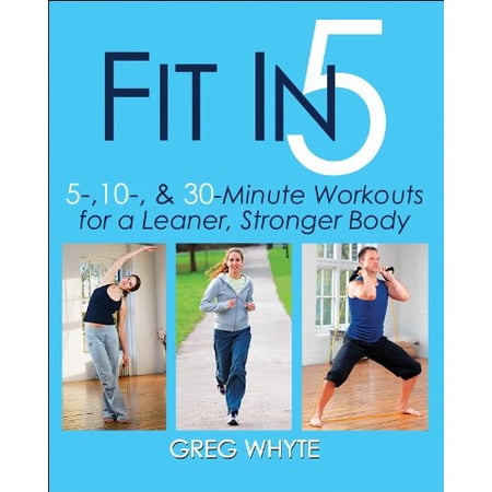 Pre-Owned Fit in 5: 5 10 & 30 Minute Workouts for a Leaner Stronger Body (Paperback) 0736082719 9780736082716