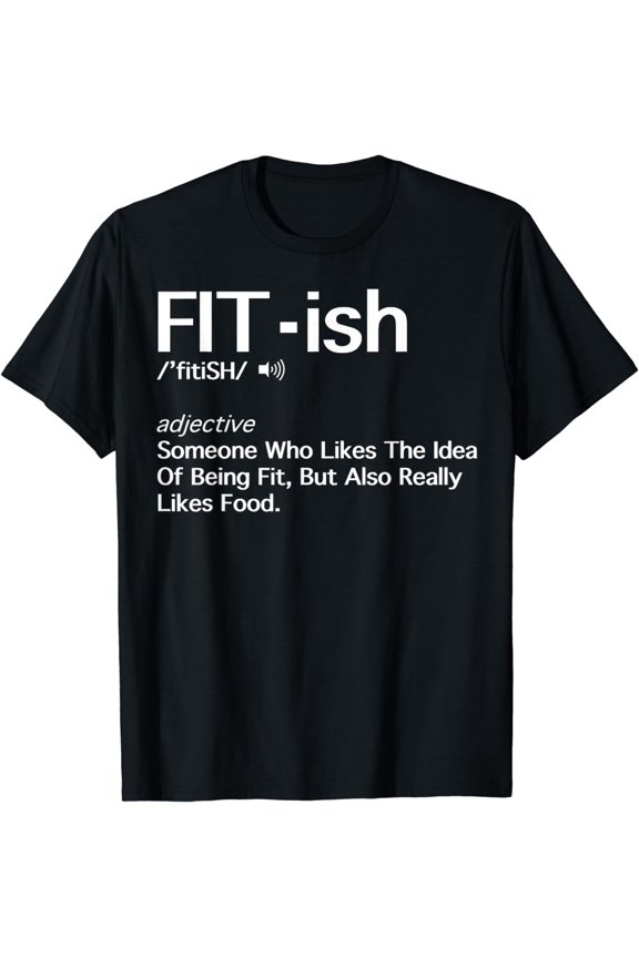 Fit- ish Someone Who Likes The Idea Of Being Fit Shirt Gift