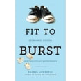 thumbnail image 1 of Fit to Burst: Abundance, Mayhem, and the Joys of Motherhood, (Paperback), 1 of 1