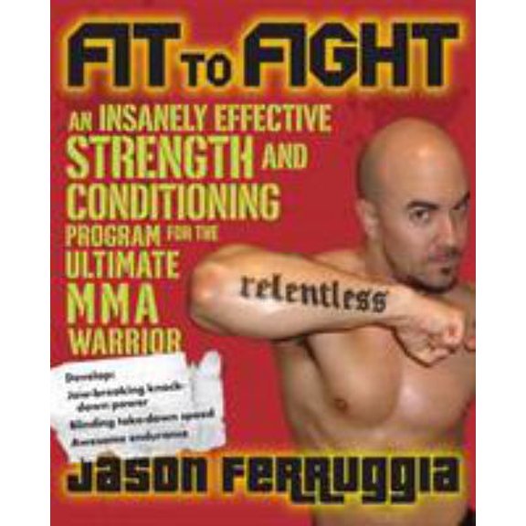 Pre-Owned Fit to Fight: An Insanely Effective Strength and Conditioning Program for the Ultimate Mma Warrior (Paperback) 1583333045 9781583333044
