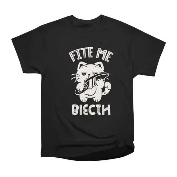 Fite Me Biecth Funny Cat BW by Tobe Fonseca T-Shirt Tee Gift For Him Merch For Her Apparel