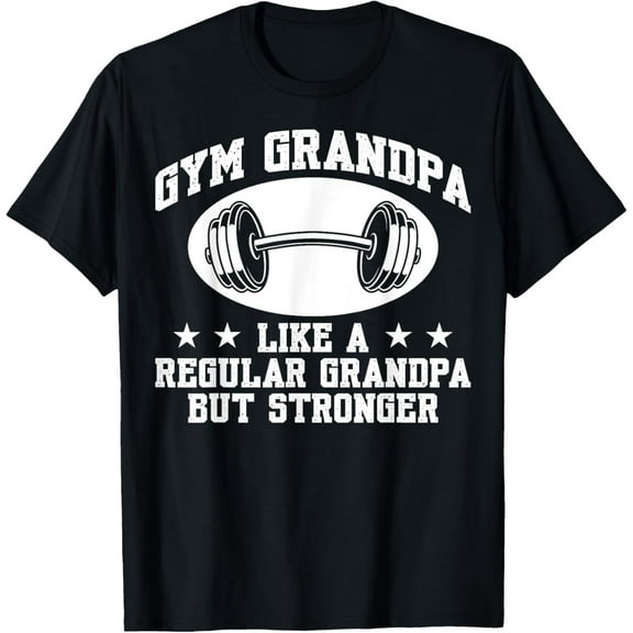 Fitness A Regular Grandpa But Stronger Funny Gym T-Shirt