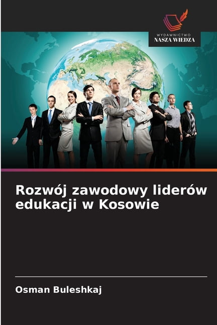 RozwÃ³j zawodowy liderÃ³w edukacji w Kosowie, (Paperback)