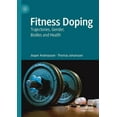 thumbnail image 1 of Fitness Doping: Trajectories, Gender, Bodies and Health, (Paperback), 1 of 1