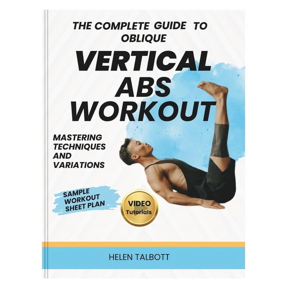 Fitness Fusion: Achieve Your Ultimate Form: The Complete Guide to Oblique Vertical Abs Workout (Paperback)