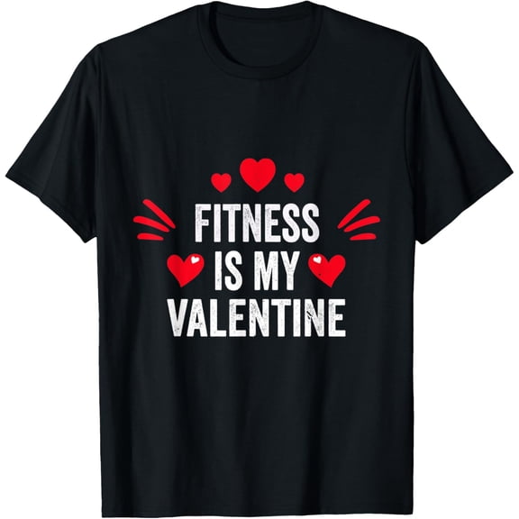 Fitness Is My Valentine Gift for Her Funny Exercise Lovers T-Shirt