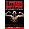 thumbnail image 1 of Fitness Motivation: The Ultimate Motivation Guide: Fitness, Exercise, Motivation and Goals - Build Lean Muscle through Discipline and Dete, 1 of 1
