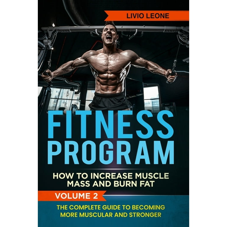Fitness Program How To Increase Muscle Mass and Burn The