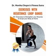 thumbnail image 1 of Pre-Owned Exercises with Resistance Loop Bands: 40+ Exercises to Strengthen your Muscles & Sculpt your Body at Home (Paperback) 1077954883 9781077954885, 1 of 1