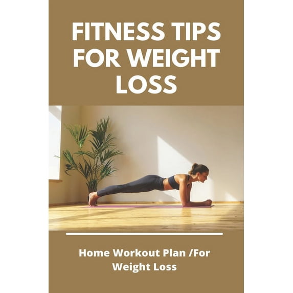 Fitness Tips For Weight Loss: Home Workout Plan For Weight Loss: Upper Body Home Workout (Paperback)
