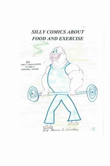 Fitness and Diet Cartoons: Silly Comics about Food and Exercise: If Only I Could Afford to Hire a Personal Trainer (Paperback)