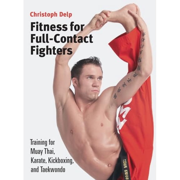 Pre-Owned Fitness for Full-Contact Fighters: Training for Muay Thai, Karate, Kickboxing, and Taekwondo (Paperback) 1583941576
