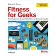 thumbnail image 1 of Pre-Owned Fitness for Geeks: Real Science, Great Nutrition, and Good Health (Paperback) 1449399894 9781449399894, 1 of 1
