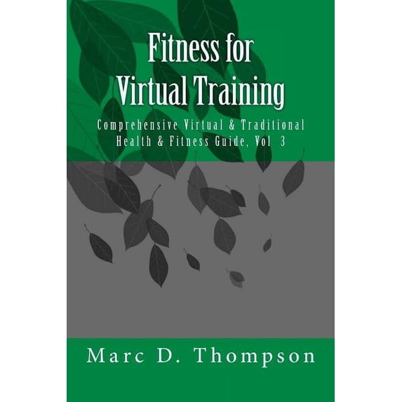 Fitness for Virtual Training: Comprehensive Virtual & Traditional Health & Fitness Guide Paperback