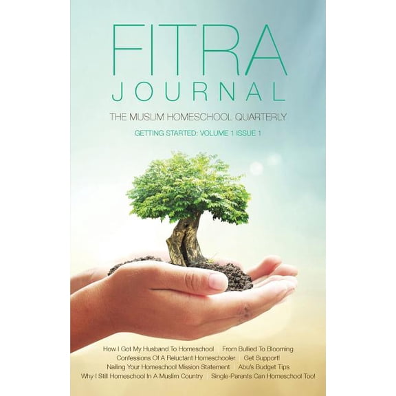 Fitra Journal ⼁Getting Started with Muslim Homeschooling: Issue One, (Paperback)