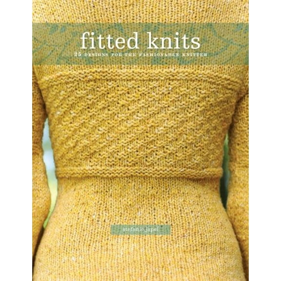 Pre-Owned Fitted Knits: 25 Designs for the Fashionable Knitter (Paperback) 1581808720 9781581808728