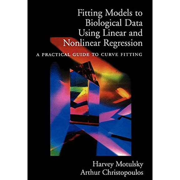 Pre-Owned Fitting Models to Biological Data Using Linear and Nonlinear Regression: A Practical Guide to Curve Fitting (Paperback) 0195171802 9780195171808