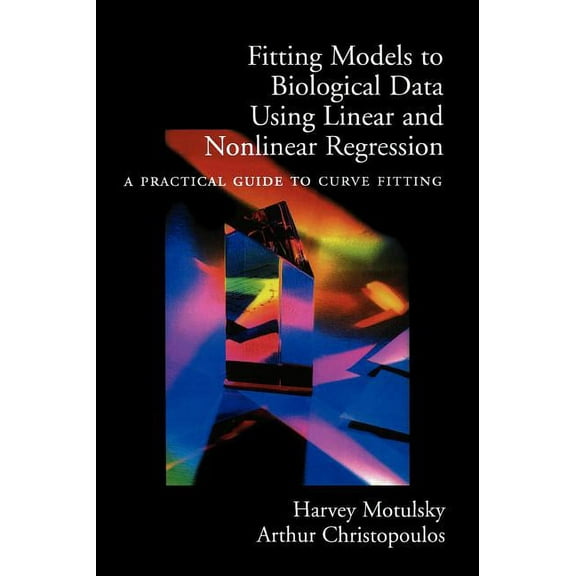 Fitting Models to Biological Data Using Linear and Nonlinear Regression: A Practical Guide to Curve Fitting, (Hardcover)