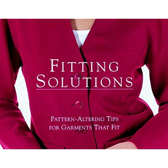 Pre-Owned Fitting Solutions: Pattern-Altering Tips for Garments That Fit (Paperback) 1561581100 9781561581108