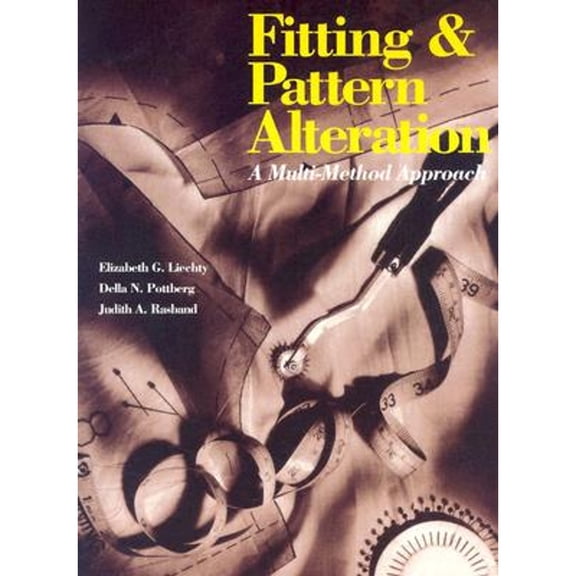 Pre-Owned Fitting and Pattern Alteration: A Multi-Method Approach (Paperback) by Elizabeth L G Liechty, Della N Pottberg, Judith A Rasband