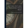 thumbnail image 1 of Fitting out and Repairing Your Boat, (Paperback), 1 of 1