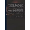 thumbnail image 1 of Fitz-Albion's Letters to the Right Hon. William Pitt, and the Right Hon. Henry Addington, on the Subject of the Minister, (Paperback), 1 of 1