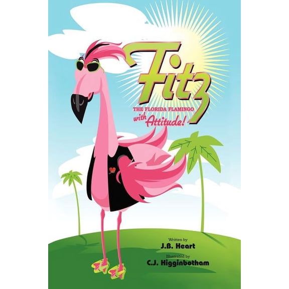 Fitz the Florida Flamingo with Attitude!, (Paperback)