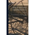 thumbnail image 1 of Five Acres and Independence; a Practical Guide to the Selection and Management of the Small Farm, (Hardcover), 1 of 1