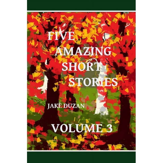 Five Amazing Short Stories Volume 3 (Paperback)