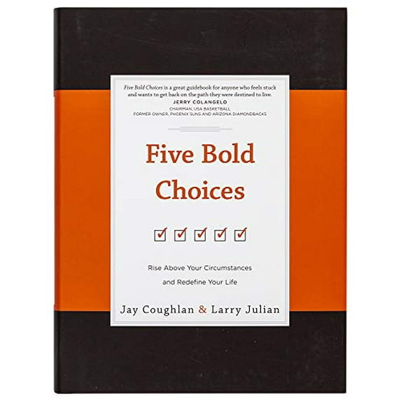 Pre-Owned Five Bold Choices: Rise Above Your Circumstances and Redefine Your Life (Hardcover) 1424553148 9781424553143