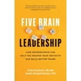 thumbnail image 1 of Five Brain Leadership: How Neuroscience Can Help You Master Your Instincts and Build Better Teams, (Paperback), 1 of 1