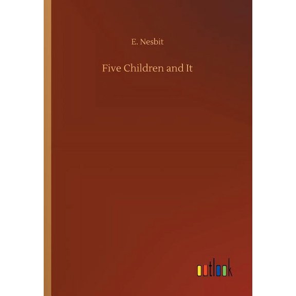 Five Children and It (Paperback)