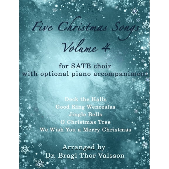 Five Christmas Songs - Volume 4 Five Christmas Songs for SATB Choir - Volume 4, Book 29, (Paperback)