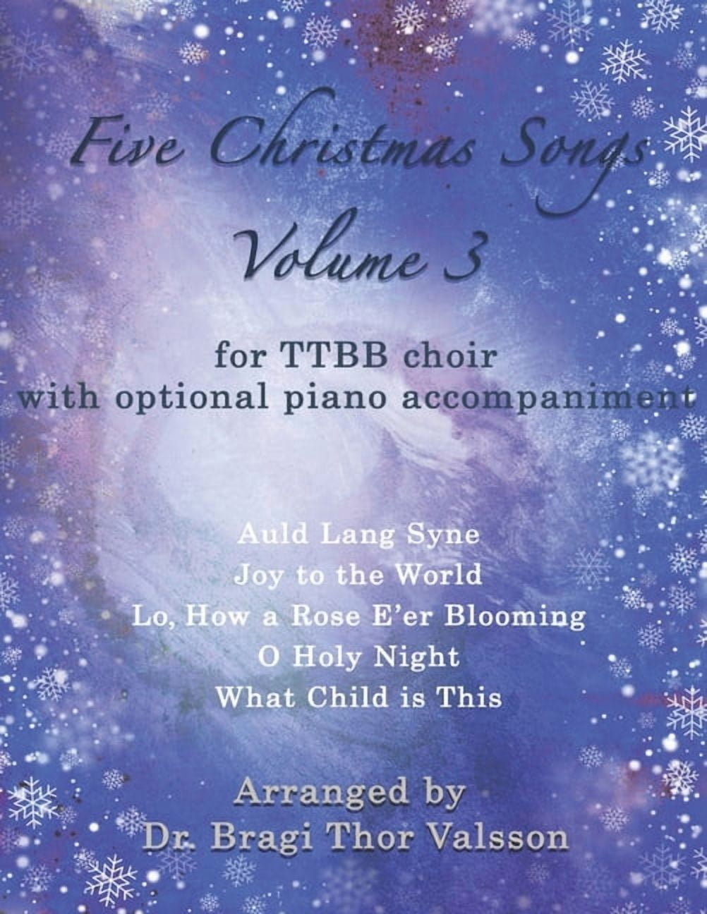 Five Christmas Songs - Volume 3 Five Christmas Songs for TTBB choir - volume 3: men's choir arrangements, (Paperback)