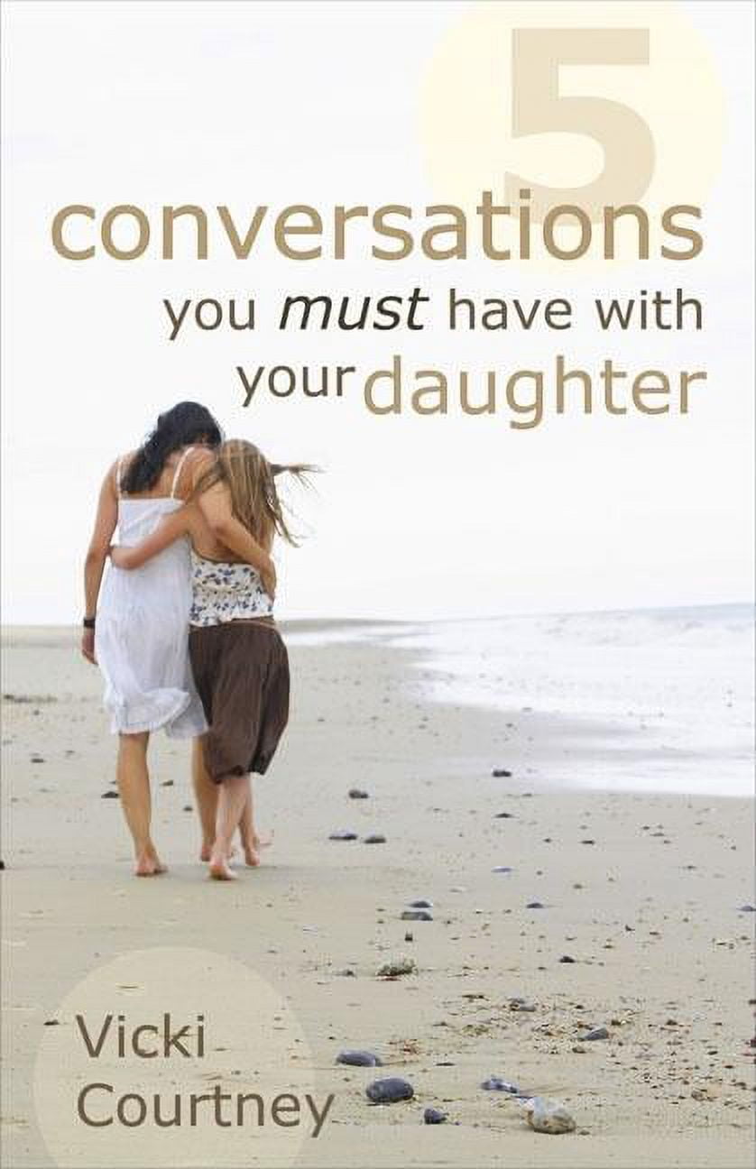 Five Conversations You Must Have with Your Daughter (Paperback) - Walmart.com