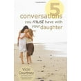 thumbnail image 1 of Pre-Owned Five Conversations You Must Have with Your Daughter (Paperback) by Vicki Courtney, 1 of 1