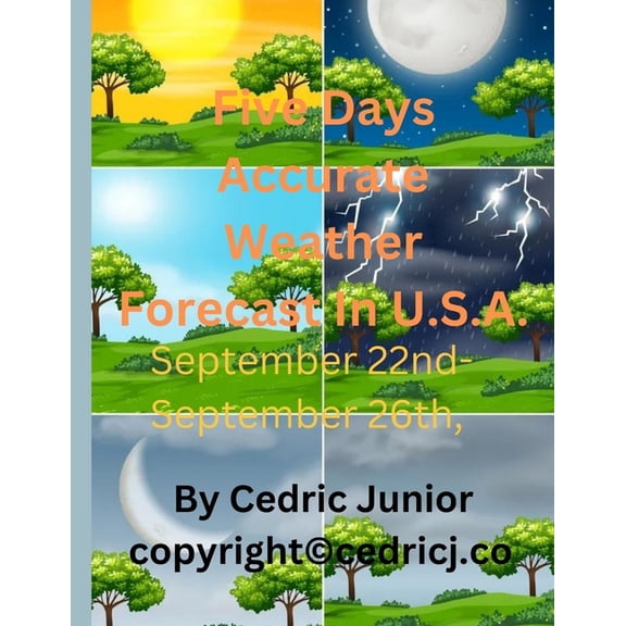 Five Days Accurate Weather Forecast In U.S.A. September 22nd- September 26th,