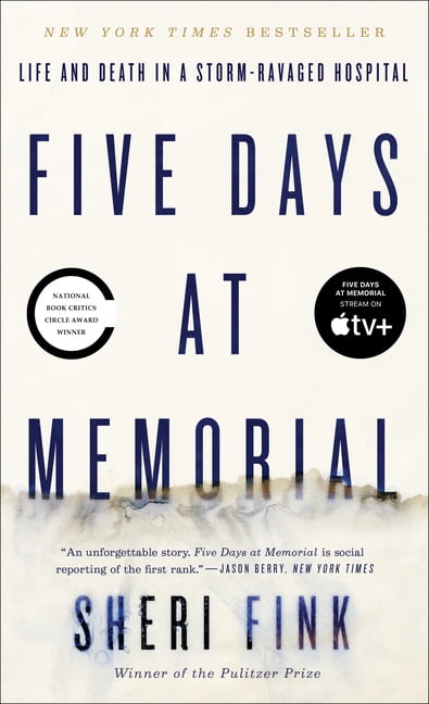 Five Days at Memorial: Life and Death in a Storm-Ravaged Hospital, (Paperback)