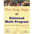 thumbnail image 1 of Pre-Owned Five Easy Steps to a Balanced Math Program: A Practical Guide for K-8 Classroom Teachers (Paperback) 0964495554 9780964495555, 1 of 1
