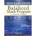 thumbnail image 1 of Pre-Owned Five Easy Steps to a Balanced Math Program for Primary Grades: Grades K-2 (Paperback) 193319622X 9781933196220, 1 of 1