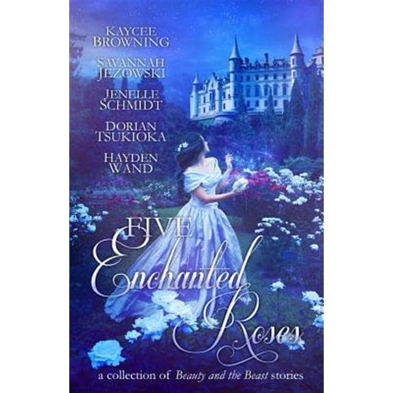 Five Enchanted Roses: A Collection of Beauty and the Beast Stories