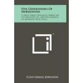 thumbnail image 1 of Five Generations Of Mormonism: A Grigg Family Genealogy Embracing The Ancestry, Life, And Descendants Of Anderson Irvin Grigg Hardcover 1258070995 9781258070991 Cleo Grigg Johnson, 1 of 1